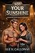 Not Your Sunshine: A Foundr...