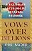 Vows Over Billions: A Humiliated Wife Billionaire Grovel Romance (Betrayed Wives & Groveling Husbands)
