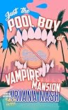 Just the Pool Boy at Vampire Mansion Book cover for Just the Pool Boy at Vampire Mansion