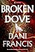 Broken Dove (svensk utgåva) (Silver Elite, #2)