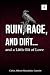 RUIN, RAGE, AND DIRT : ...and a Little Bit of Love