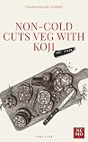 Non-Cold Cuts Veg with Koji (Terra Vegan by Nemo, #12) Non-Cold Cuts Veg with Koji (Terra Vegan by Nemo, #12)