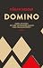 Domino: Dåren, domaren och den välkammade mannen från pirayaministeriet
