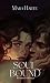 Soul Bound: Wenn die Toten ...