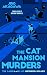 The Cat Mansion Murders (The Casebooks of Mikeneko Holmes, #3)