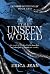 The Unseen World: Book Two ...