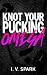 Knot Your Pucking Omega by I. V. Blaise
