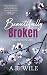 Beautifully Broken (Damaged...