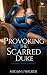 Provoking the Scarred Duke:...