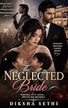 The Neglected Bride: A Billionaire Second Chance Indian ROmance (Love Beyond Imperfections Book 1)