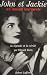 John et Jackie, un amour tourmenté. La légende et la vérité