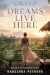 Dreams Live Here: On Lettin...