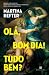 Olá, Bom dia! Tudo bem?