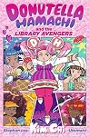 Donutella Hamachi and the Library Avengers