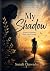 My Shadow: The Silent Stren...