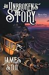 An Unbroken's Story by James S.D.O