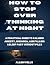 How to stop over thinking a...