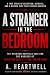 A Stranger in the Bedroom: ...