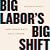 Big Labor's Big Shift: Why ...
