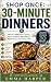 Shop Once: 30-Minute Dinner...