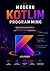 Modern Kotlin Programming: ...