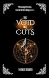 The Void That Cut...