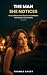 The Man She Notices: How to...