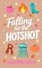 Falling for the Hotshot: A Christian Fall Firefighter Romance