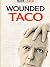 Wounded Taco