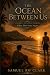 The Ocean Between Us by Samuel RW Clark