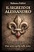 IL SEGRETO DI ALESSANDRO by Roberto Fabbri
