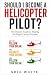 Should I Become a Helicopte...