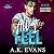All I Feel by A.K. Evans All I Feel by A.K. Evans