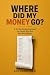 Where Did My Money Go?: A 9...