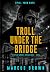 Troll Under the Bridge (DI Dylan Monroe: Serious Crime #3)