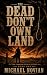 The Dead Don't Own Land (Th...