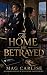 The Home He Betrayed: A Bil...