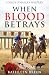 When Blood Betrays: A Mags ...