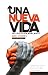 Una Nueva vida: De Cristo e...