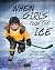 When Girls Took The Ice by Chrissy Hobbs