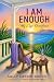 I Am Enough: My Cup Overflows