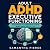 Adult ADHD Executive Functi...