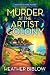 Murder At The Artist Colony by Heather Biblow