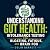 Understanding Gut Health: I...