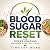 Blood Sugar Reset for Fewer...