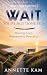 WAIT—You're Not Done Yet!: ...