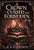 A Crown Cursed and Forbidden by C. E. Carraway