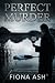 Perfect Murder by Fiona Ash