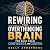 Rewiring the Overthinking B...