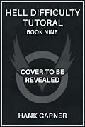 Hell Difficulty Tutorial 9: A LitRPG Adventure